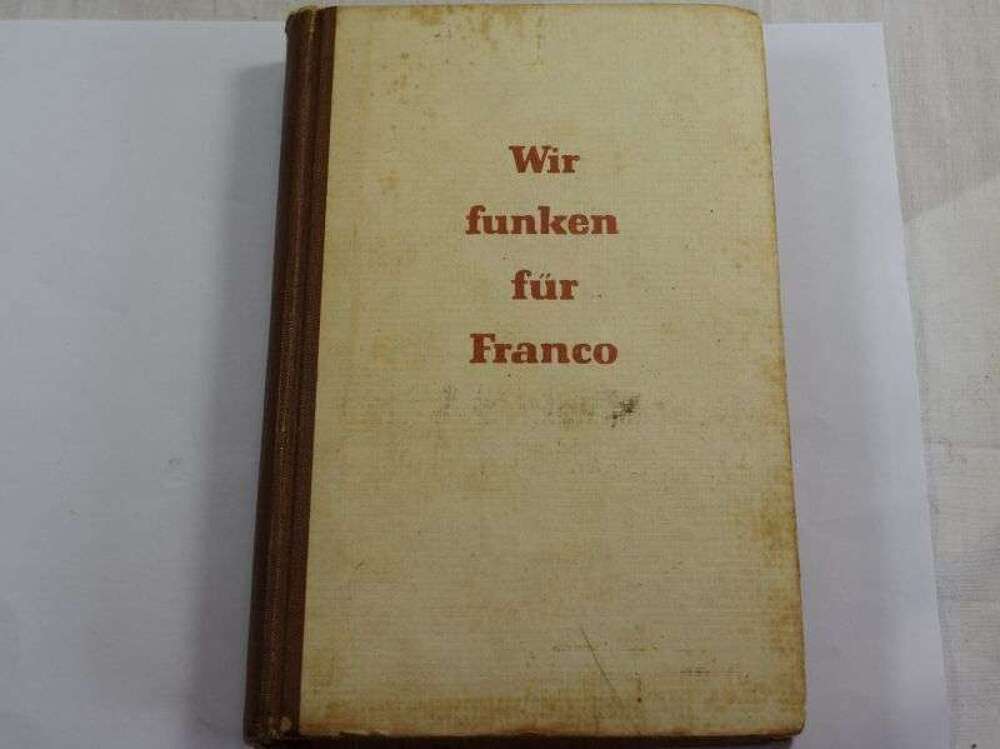 WW2 German Book 1941 Wir Funken fur Franco Spanish Civil War