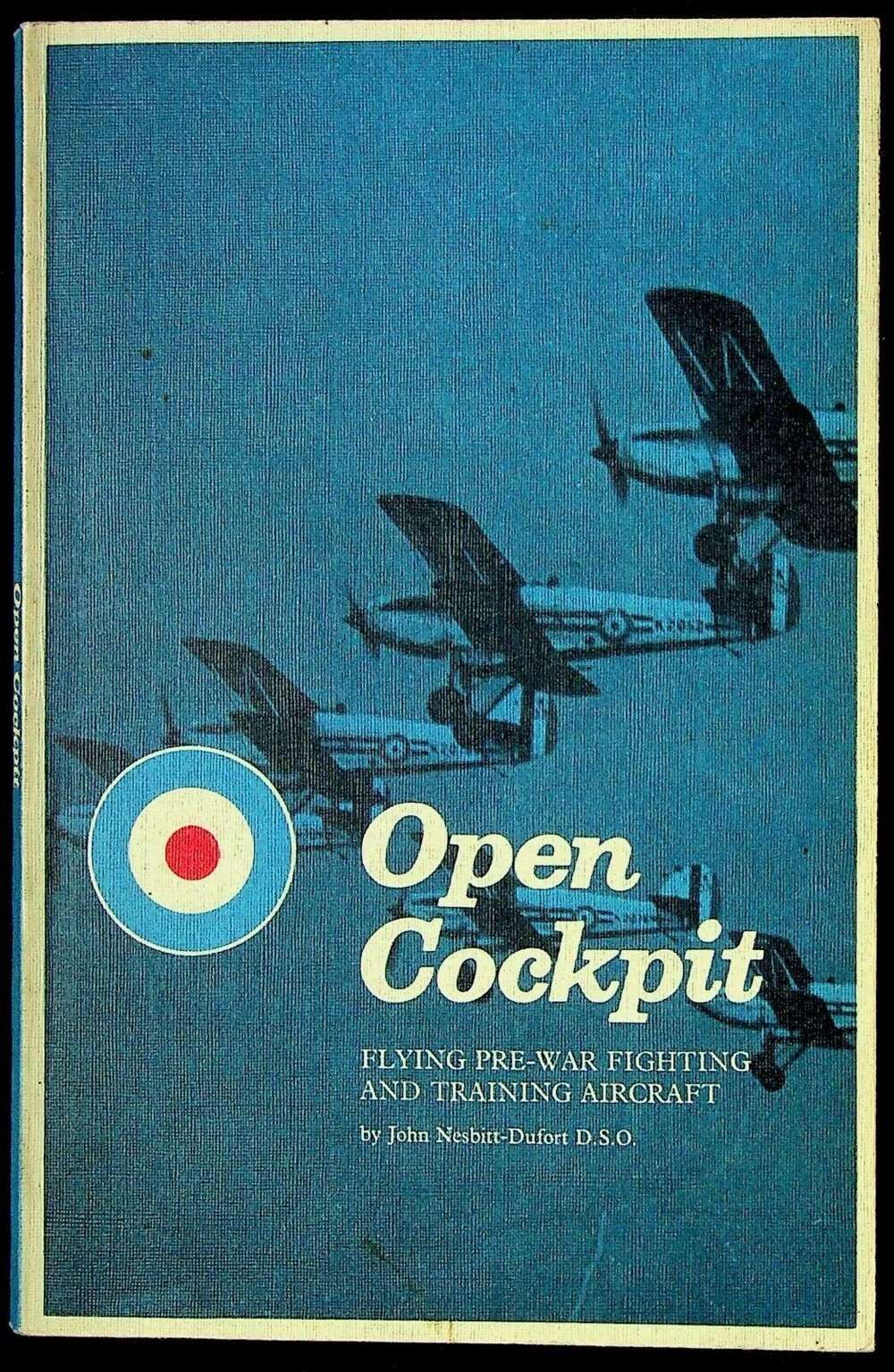Open Cockpit Flying Pre-War Fighting & Training Aircraft by Nesbitt-Dufort: 1970 1st Ed SB