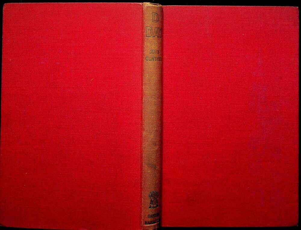 D-DAY by John Gunther: 1944 1st Edition Hamilton Hardback/ Overlord, Normandy