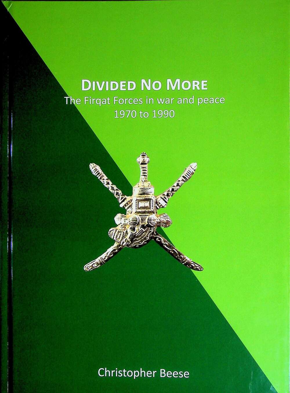 Divided No More by Christopher Beese: NEW Ltd. Ed. HB, Firqat Forces & the Dhofar Oman War