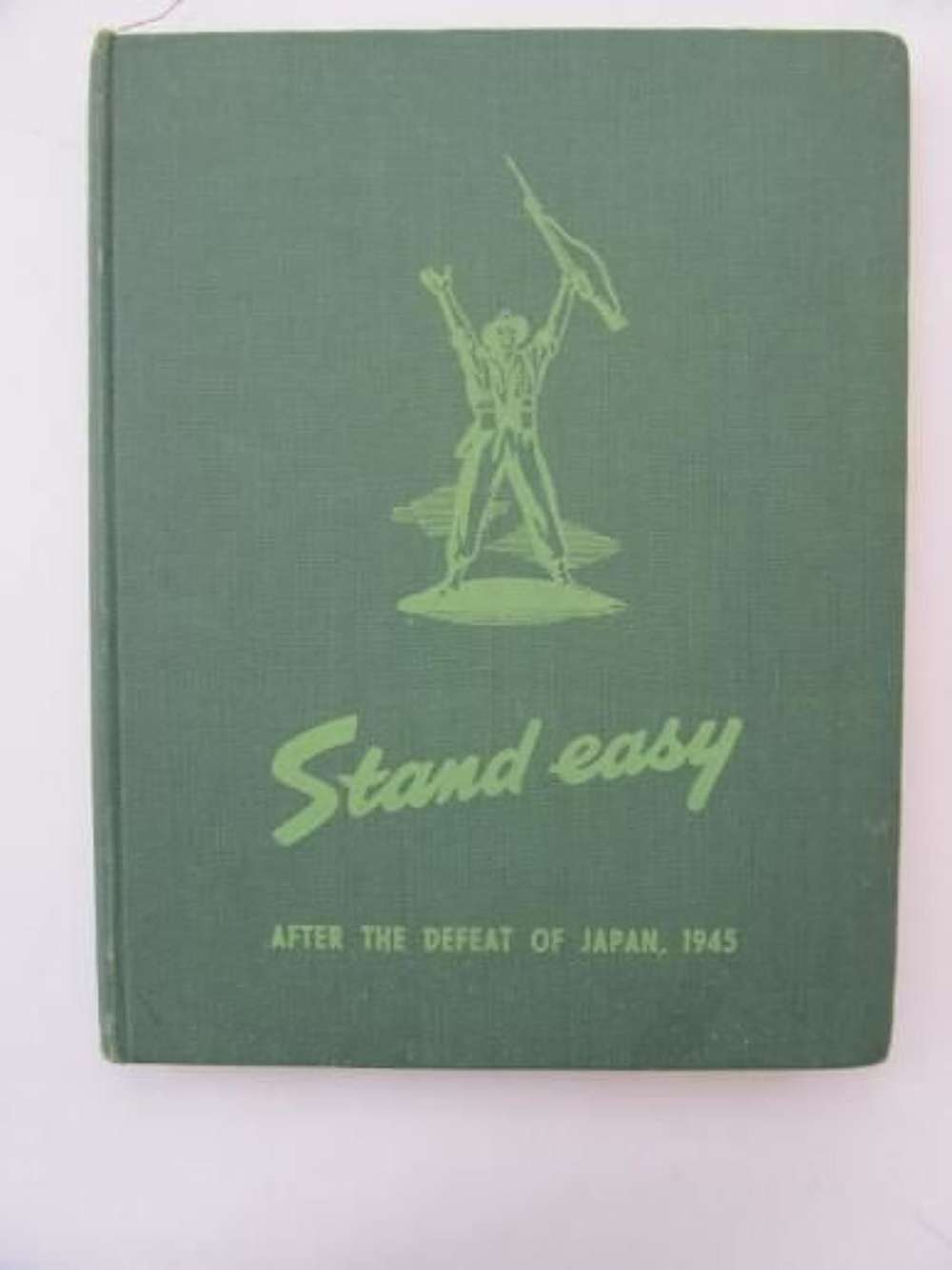Stand Easy "After The Defeat Of Japan 1945"
