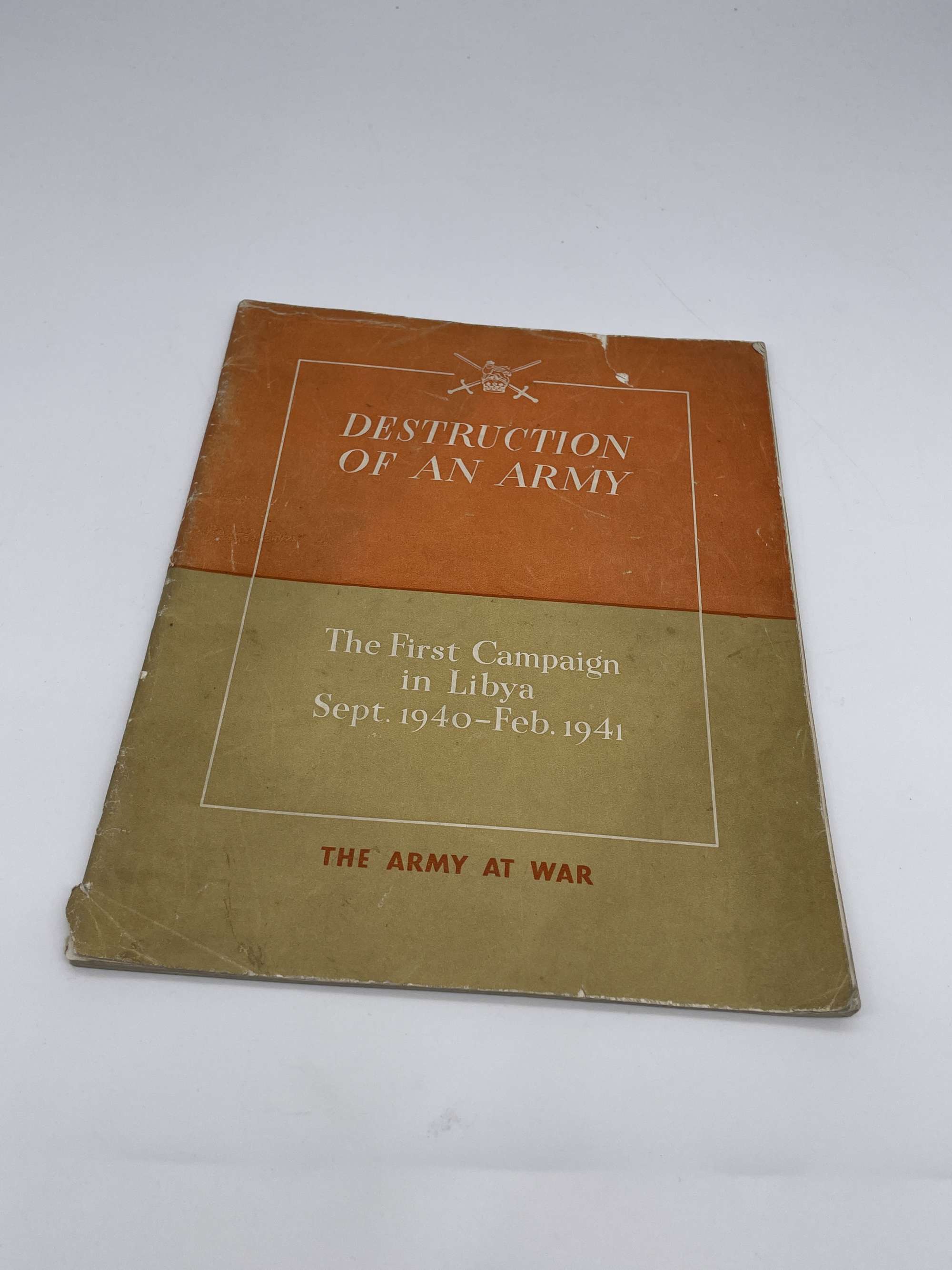 Original 1941 Dated Book, Destruction Of An Army, The Libya Campaign Sept 40 to Feb 41