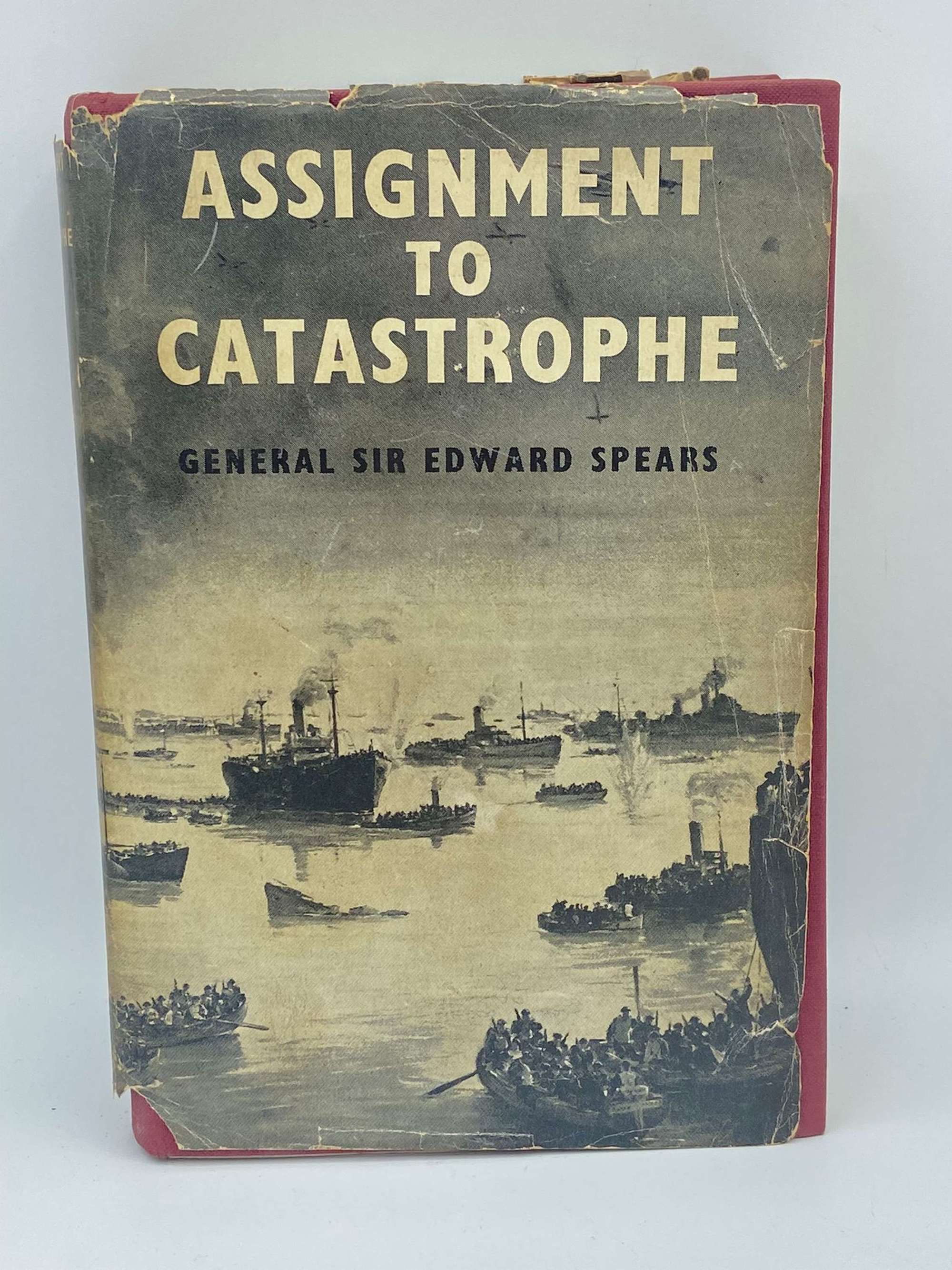 WW2 Assignment To Catastrophe by Major General Sir Edwards Spears