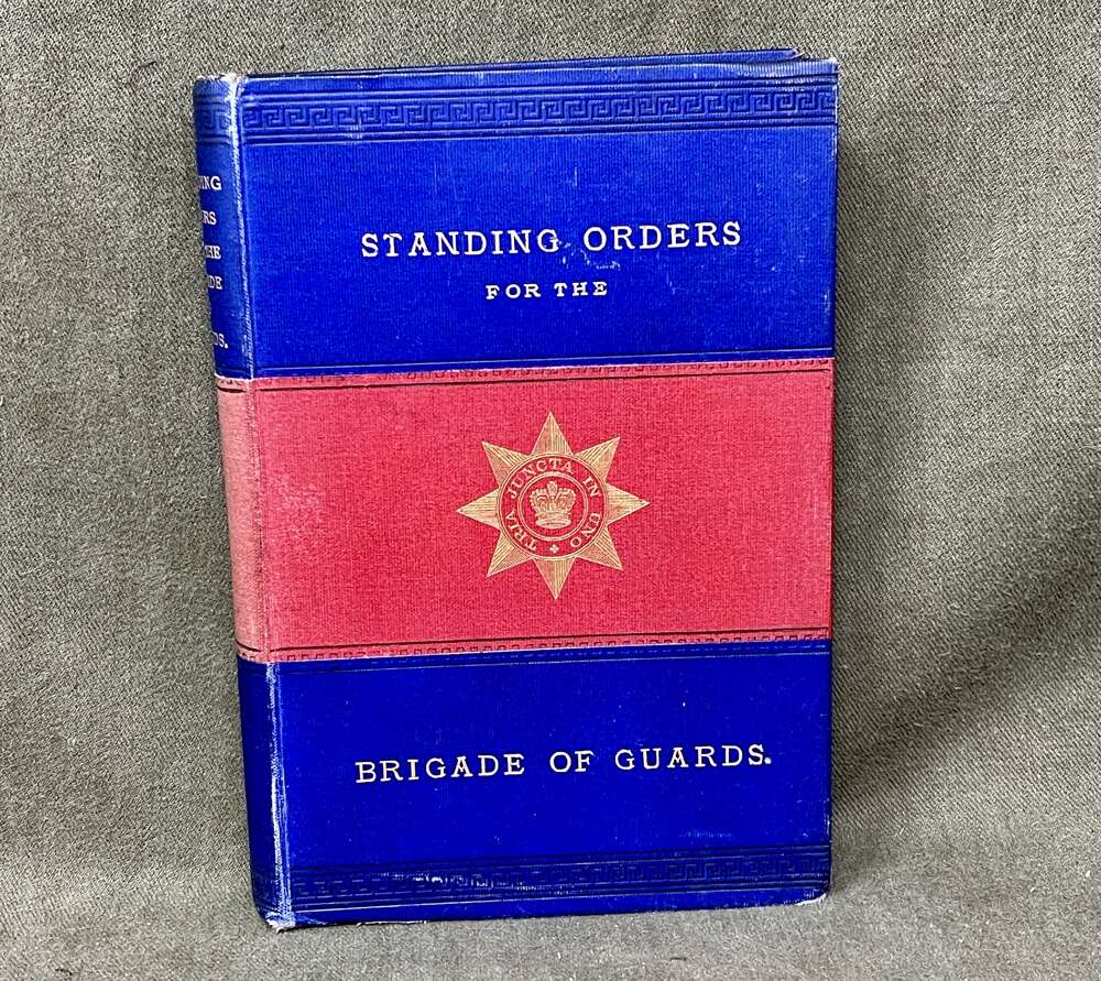 Rare 1885 Official Standing Orders &ndash; Brigade of Guards &ndash; Approved by Major General R. Gipp