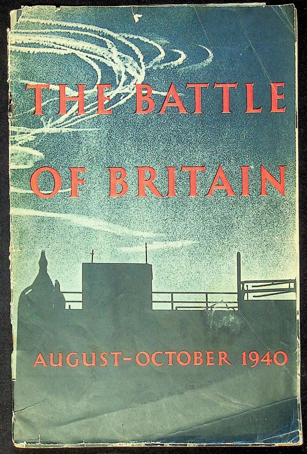 The Battle of Britain August - October 1940: Air Ministry 1941 1st Illustrated Edition VG