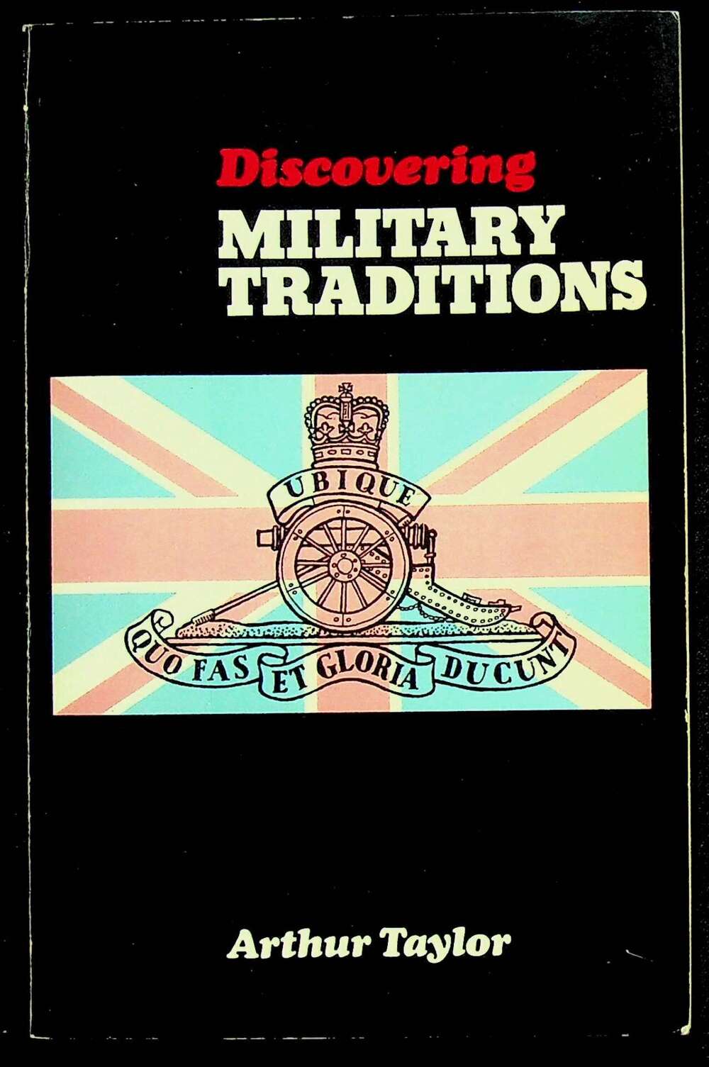 Discovering Military Traditions by Arthur Taylor: 1972 Revised Edition