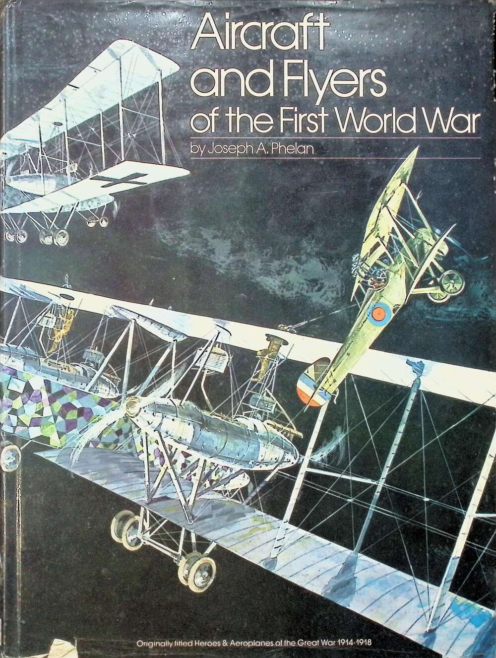 Aircraft and Flyers of the First World War: 1974 1st edition hardback