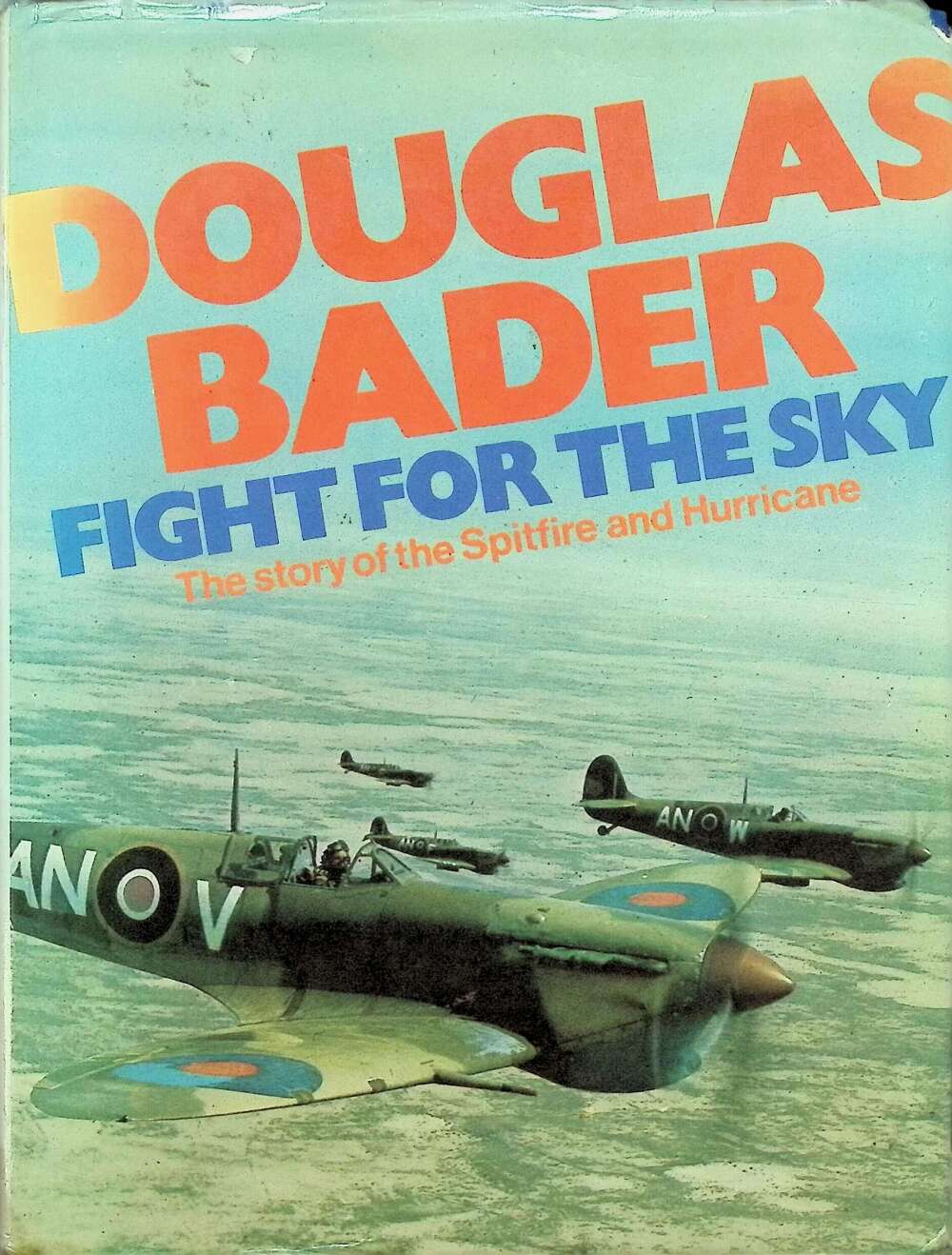 Fight For The Sky by Douglas Bader: 1973 First Edition Hardback